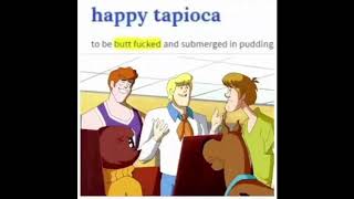 HAPPY TAPIOCA