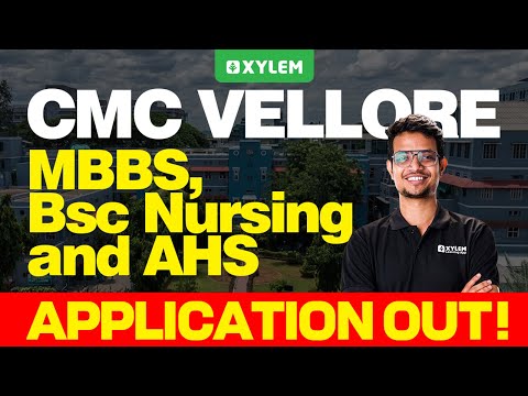 CMC VELLORE - MBBS, Bsc Nursing and AHS Application Out! | Xylem NEET