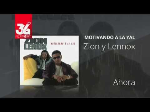 Ahora - Zion y Lennox (Motivando la Yal) [Audio]