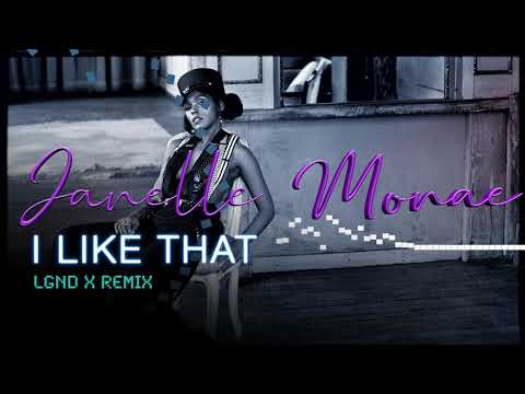Janelle Monae - I Like That (LGND X Remix)