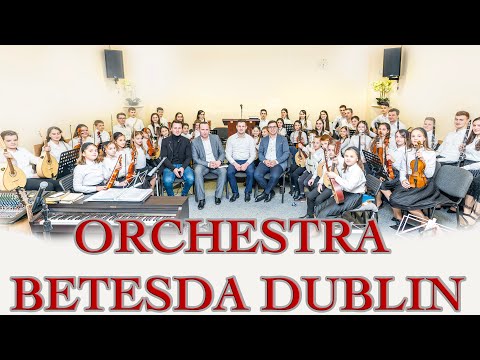 Orchestra Betesda Dublin - Cânt lui Dumnezeu Glorie