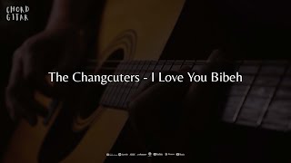 Download lagu Chord Gitar The Changcuters - I Love U Bibeh mp3 Download lagu Chord Gitar The Changcuters - I Love U Bibeh mp3