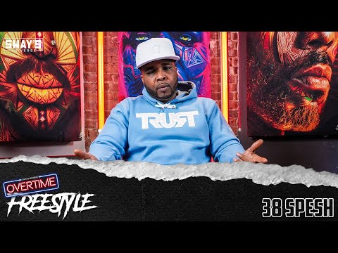 38 Spesh Freestyle | OVERTIME | SWAY’S UNIVERSE