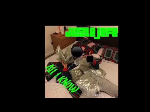 Jizzle Jefe - All I Know