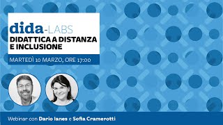 Dida-Labs: didattica a distanza e inclusione | Webinar con Dario Ianes e Sofia Cramerotti