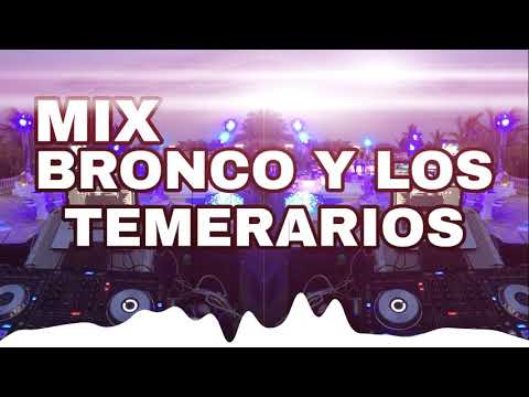 MIX BRONCO Y LOS TEMERARIOS ENGANCHADOS