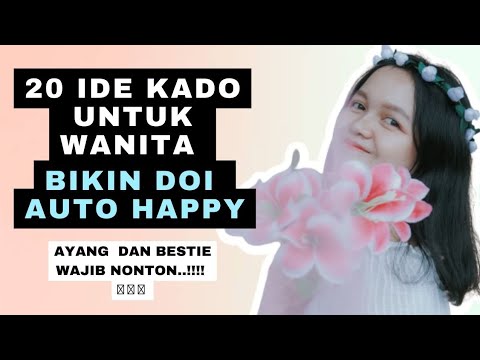 20 IDE KADO TERBAIK UNTUK WANITA BIKIN AUTO LULUH (SPECIAL GIFT FOR WOMAN)