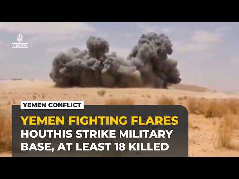 Houthi missiles strike military base in Yemen, killing at least 18