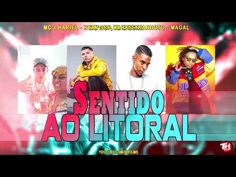 SENTIDO AO LITORAL - MC Hariel, MC Ryan SP, MC Marks, MC Kanhoto e MC Magal