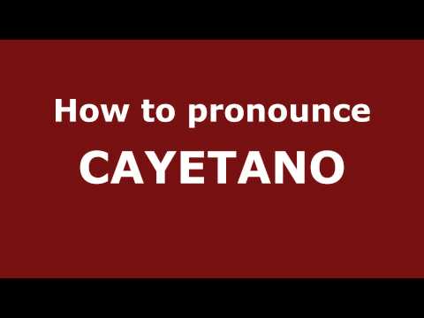 How to Pronounce CAYETANO in Spanish - PronounceNames.com