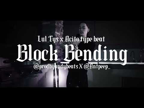 Lul Tys X Acito “Block Bending” Type Beat 