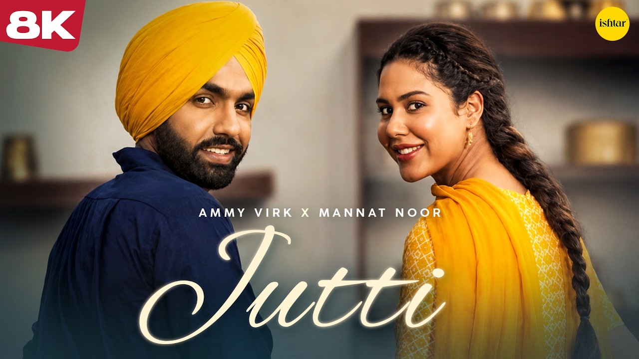 Jutti Lyrics | Muklawa | Ammy Virk, Mannat Noor