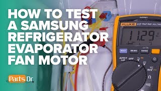 How to Voltage Test a Samsung Refrigerator Evaporator Fan Motor