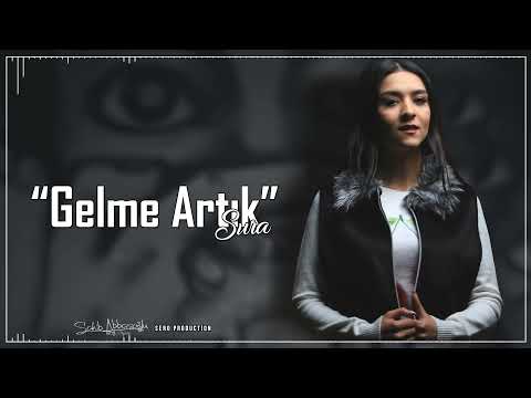Sura İskenderli - Gelme Artık