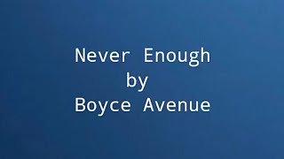 Boyce Avenue - Never Enough lyrics