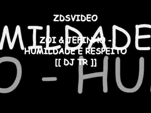 MC ZOI & MC JEFINHO - HUMILDADE E RESPEITO {{ LANÇAMENTO DJ TR }}