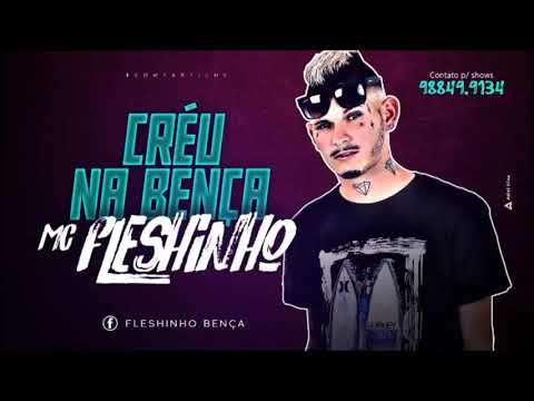 Mc Fleshinho - Créu Na Bença - Música Nova 2017