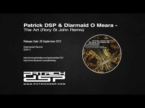 Patrick DSP & Diarmaid O Meara - The Art (Rory St John Remix)