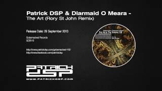 Patrick DSP & Diarmaid O Meara - The Art (Rory St John Remix)