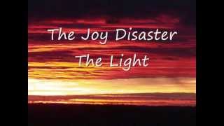 Joy Disaster The Light