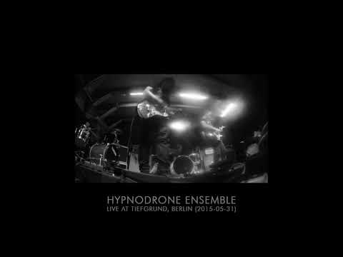 Hypnodrone Ensemble – Live at Tiefgrund, Berlin (2015​-​05​-​31) (2015)