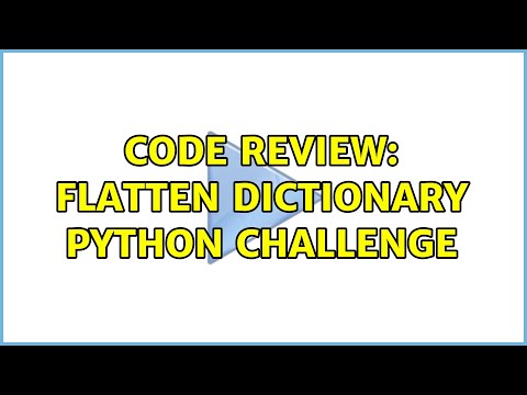 Code Review Flatten Dictionary Python Challenge