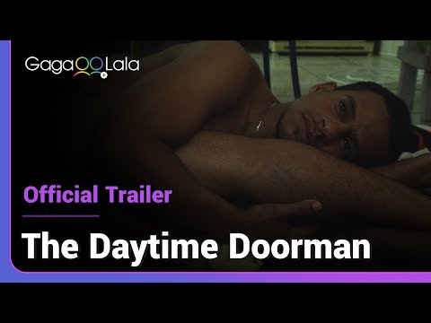 The Daytime Doorman | Official Trailer | The doorman has a key to his room, body and perhaps heart.
