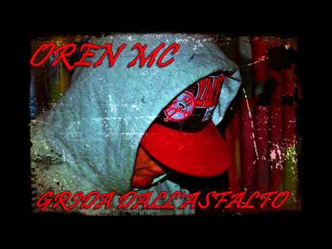 Oren Mc feat Masty & Bosi A Modo Nostro (Grida dall'asfalto Mixtape)