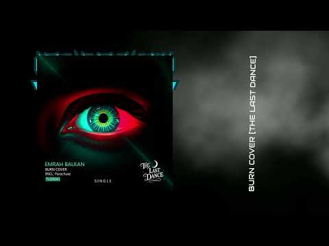 Emrah Balkan - Burn Cover (Original Mix) [The Last Dance]