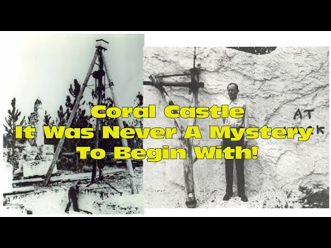 Coral Castle Explained & The Mystery Making Methodology Explained