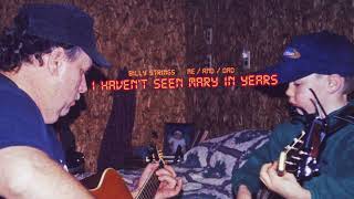 Billy Strings - I Haven&#39;t Seen Mary In Years (Official Audio) - ME/AND/DAD