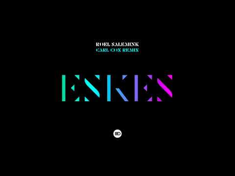 Roel Salemink - Eskes - Carl Cox Remix