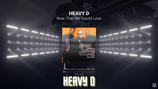 Now that we found love - Heavy D and the Boyz [Lyrics CC]