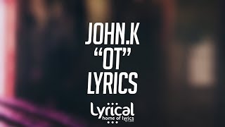 John.k - OT Lyrics