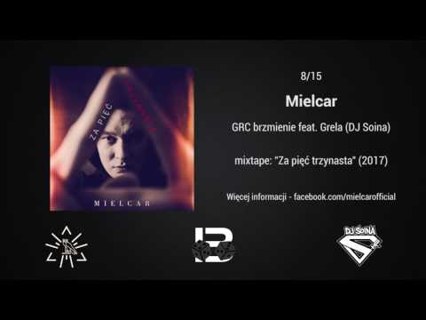 08. Mielcar - GRC brzmienie feat. Grela (DJ Soina)