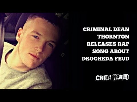 Criminal Dean Thornton releases rap song about Drogheda feud