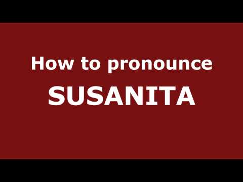 How to Pronounce SUSANITA in Spanish - PronounceNames.com