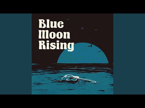Blue Moon Rising