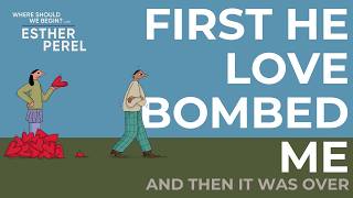 First He Loved Bombed Me And Then It Was Over | Where Should We Begin? With Esther Perel