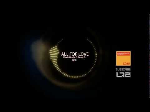 Denis Goldin ft. Berny B - All For Love (Original Mix)