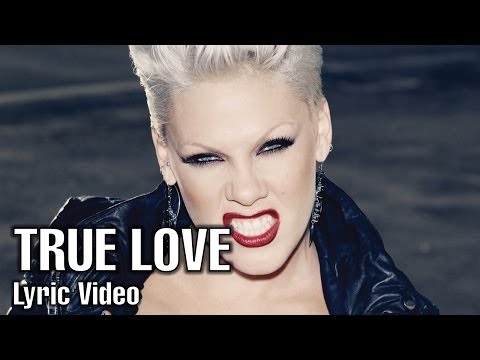 True Love (Lyric video) - P!nk feat. Lily Allen