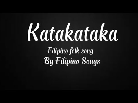 Katakataka Filipino Folk Song by Eva Eugenio