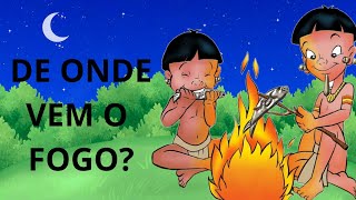 De onde vem o fogo - historinha infantil/ Dia dos povos indígenas 