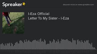 Letter To My Sister - I-Eza