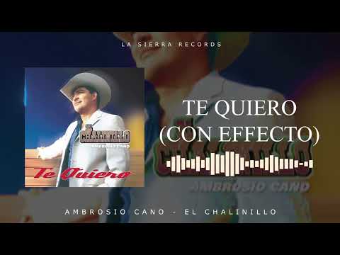 El Chalinillo - Te Quiero (con Effecto)