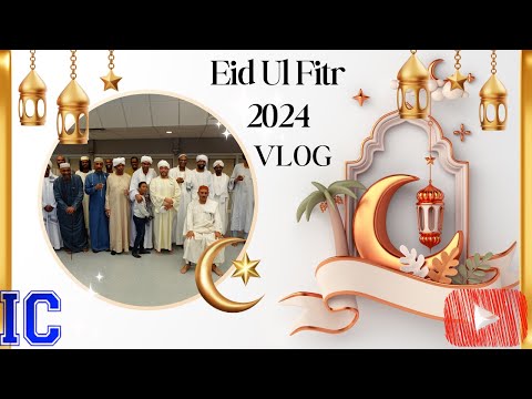 Eid Ul FItr Vlog 2024 🔥