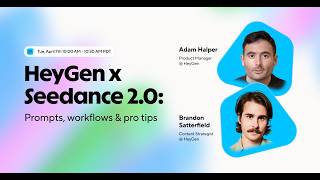 HeyGen x Seedance 2.0: Prompts, workflows & pro tips