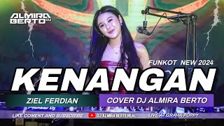 Download lagu FUNKOT - KENANGAN [ ZIEL FERDIAN ] NEW 2024 | COVER STYLE DJ ALMIRA BERTO mp3