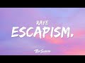 RAYE - Escapism. (Lyrics) ft. 070 Shake