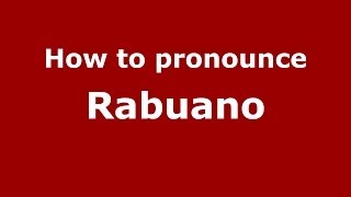How to pronounce Rabuano